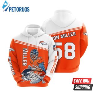 Denver Broncos Von Miller 58 3D Hoodie