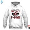 Every Great Softball Mom Drops The F Bomb 3D Hoodie