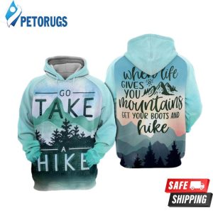 Go Take A Hike 3D Hoodie