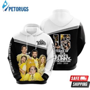 It Always Sunny In Philadelphia Movie Character Anniversary 10 Years 2020 3D Hoodie