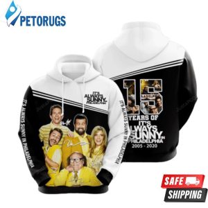 Its Always Sunny In Philadelphia Movie Character Anniversary 10 Years 2020 3D Hoodie