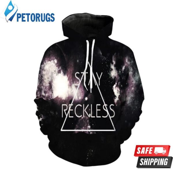 Stay Reckless 3D Hoodie