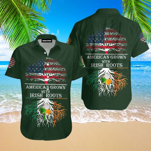 American Grown With Irish Roots Saint Patricks Da Aloha Hawaiian Shirts