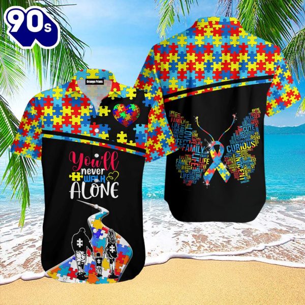 Autism Awareness YouLl Never Walk Alone Hawaiian Shirt For Men Women Adult