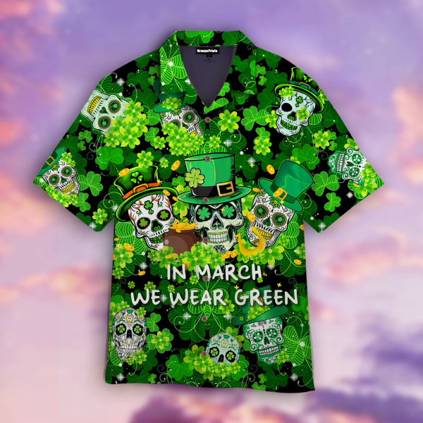 In March We Were Green Happy Patricks Day Aloha Hawaiian Shirts