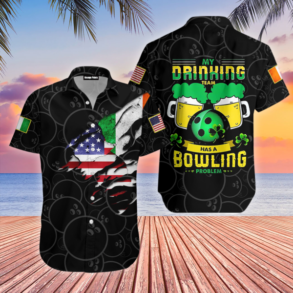 My Drink Team Has A Bowling Problem Patricks Day Aloha Hawaiian Shirts